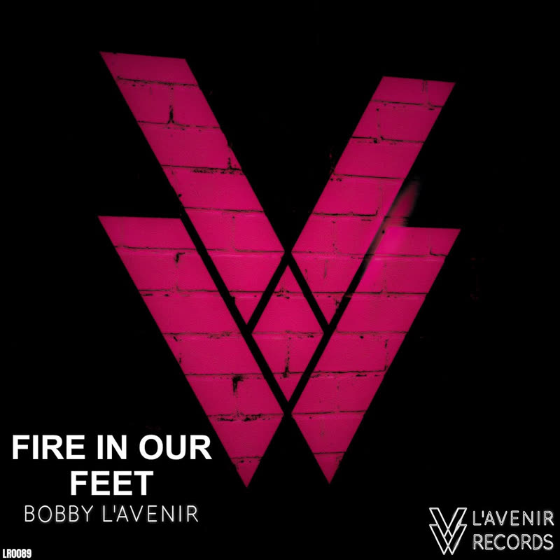 Bobby L'Avenir - Fire In Our Feet (Original Mix)